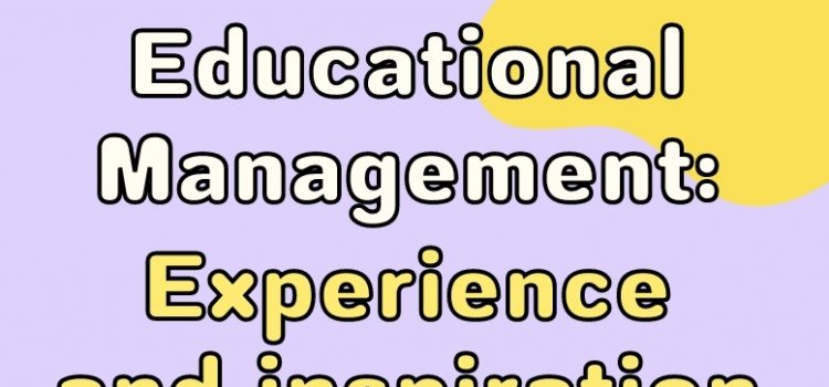 Excellent of Educational Management: Experience and inspiraton